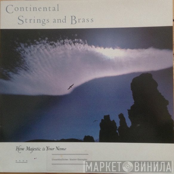 Continental Strings And Brass - How Majestic Is Your Name