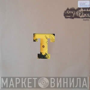 Control Freaks  - Agro