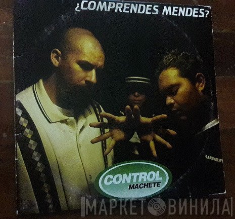Control Machete  - ¿Comprendes Mendes?