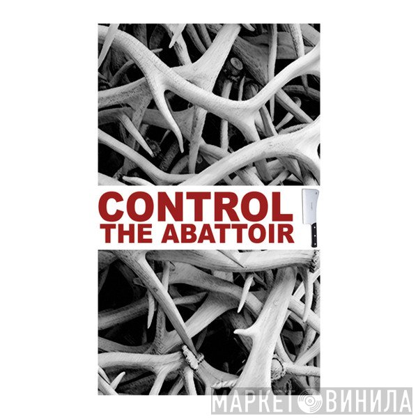 Control  - The Abattoir