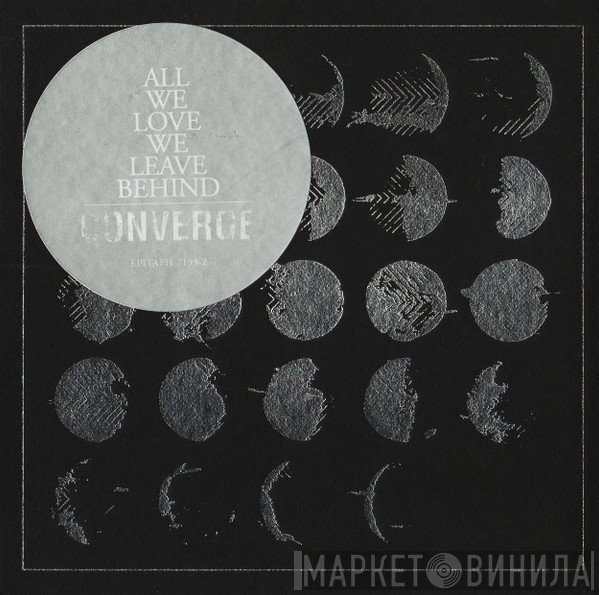 Converge - All We Love We Leave Behind