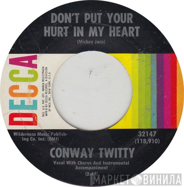 Conway Twitty - Don't Put Your Hurt In My Heart