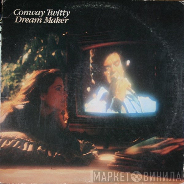 Conway Twitty  - Dream Maker