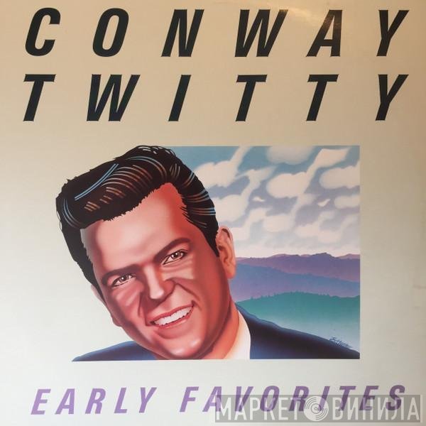 Conway Twitty - Early Favorites