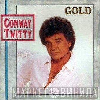 Conway Twitty  - Gold