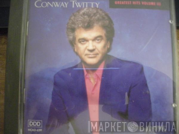 Conway Twitty - Greatest Hits Volume III