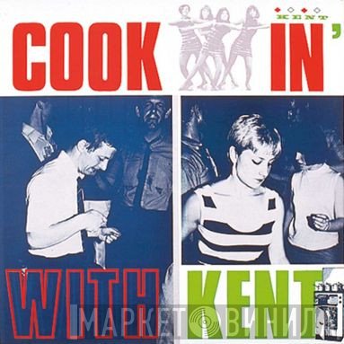  - Cookin' With Kent