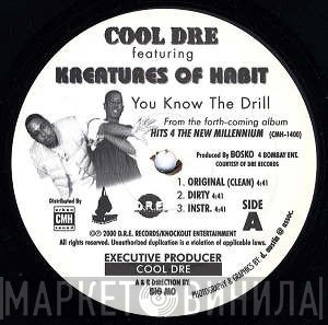 Cool Dre, Kreatures Of Habit, Portrait - You Know The Drill / Don't Be Shy