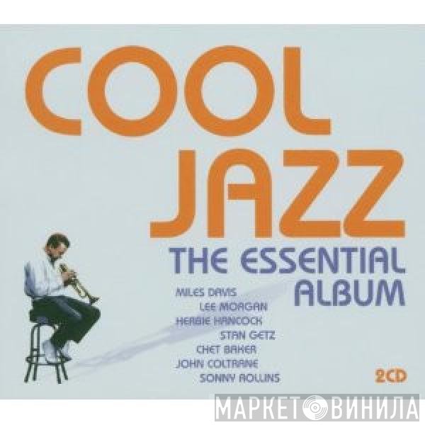  - Cool  Jazz  - The Essential Album