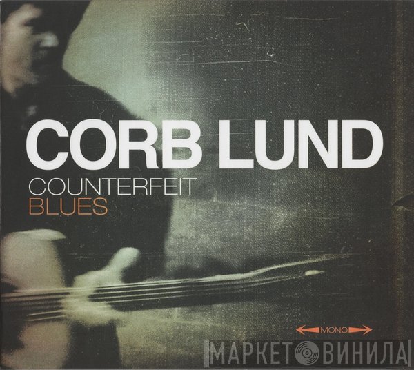 Corb Lund - Counterfeit Blues