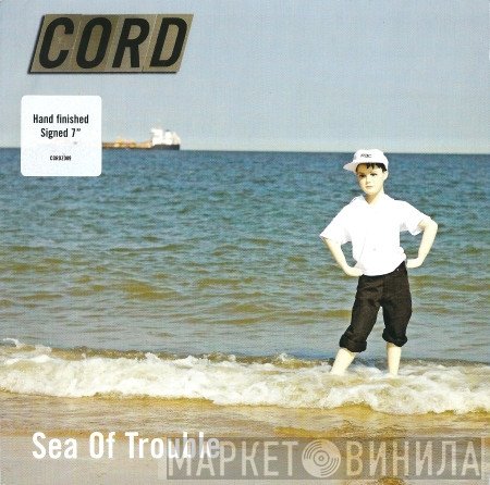 Cord  - Sea Of Trouble