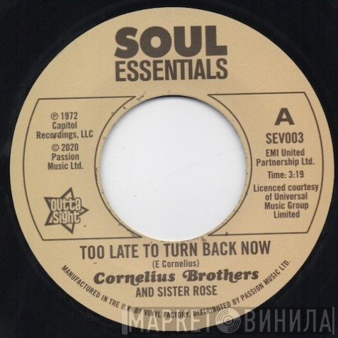 Cornelius Brothers & Sister Rose - Too Late To Turn Back Now / Big Time Lover