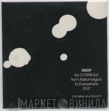 Cornelius  - Drop