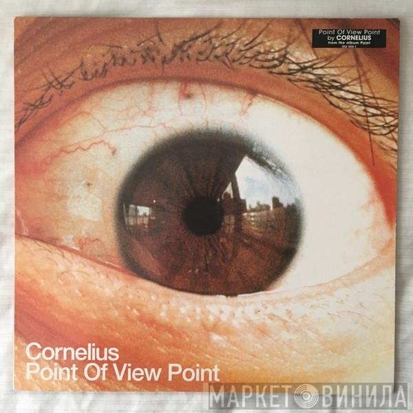 Cornelius  - Point Of View Point