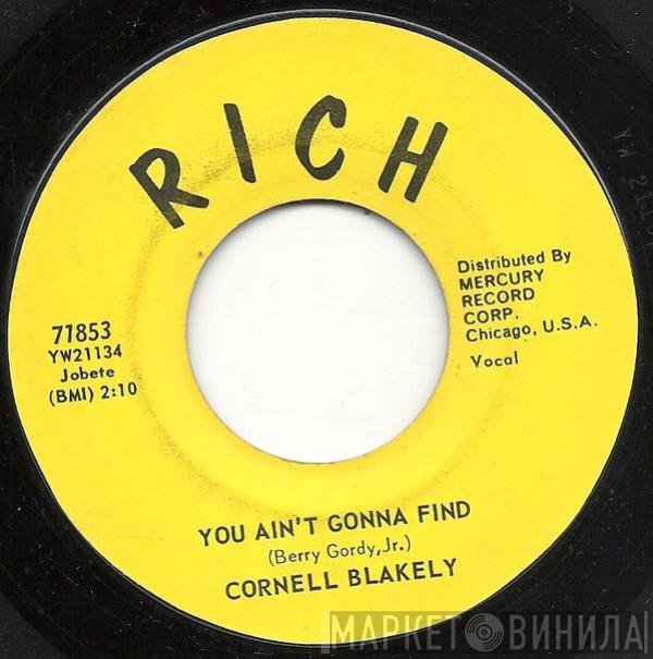 Cornell Blakely - You Ain't Gonna Find / Who Knows