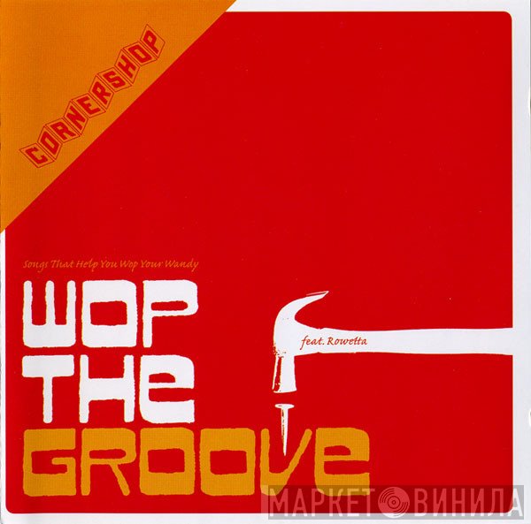 Cornershop, Rowetta - Wop The Groove