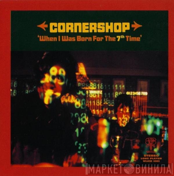 Cornershop  - When I Was Born For The 7th Time