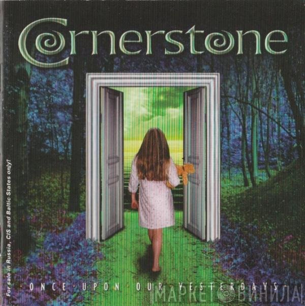 Cornerstone  - Once Upon Our Yesterdays
