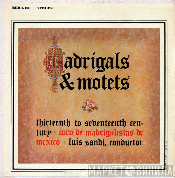 Coro De Madrigalistas, Luis Sandi - Madrigals & Motets
