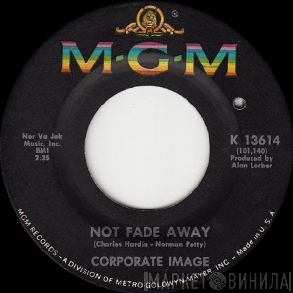 Corporate Image - Not Fade Away / I'm Not The Same