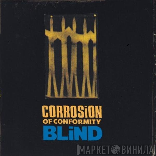 Corrosion Of Conformity  - Blind