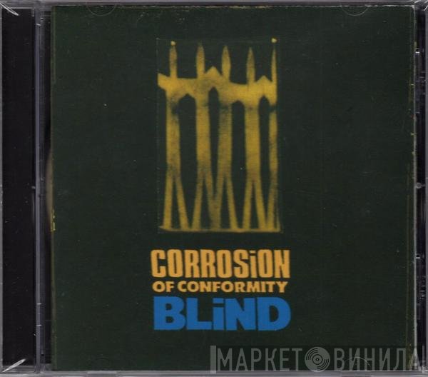 Corrosion Of Conformity  - Blind