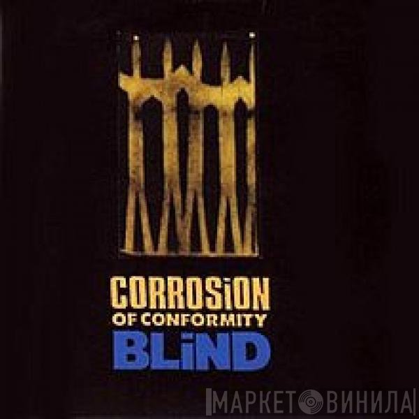 Corrosion Of Conformity  - Blind
