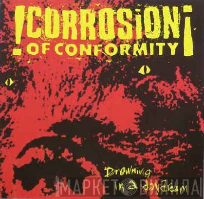 Corrosion Of Conformity  - Drowning In A Daydream