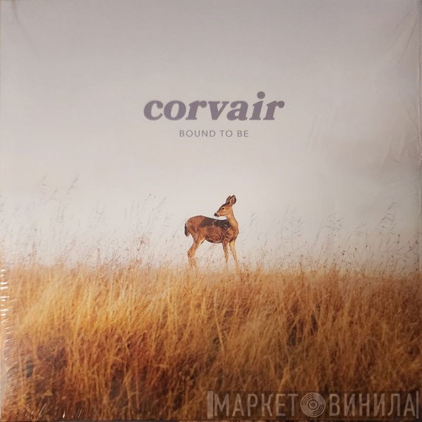 Corvair - Bound To Be