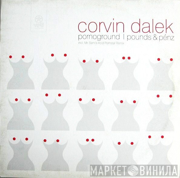 Corvin Dalek - Pornoground / Pounds & Pénz
