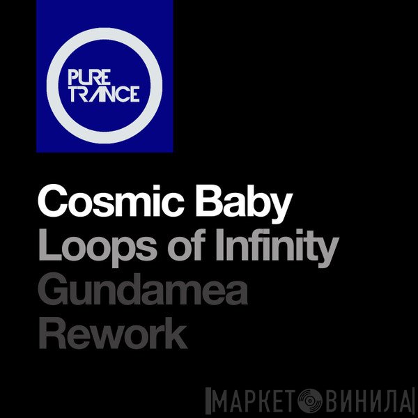 Cosmic Baby  - Loops Of Infinity (Gundamea Rework)