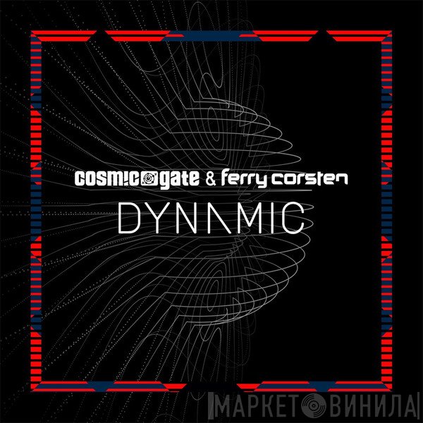 Cosmic Gate & Ferry Corsten  - Dynamic
