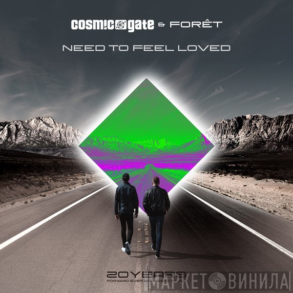 Cosmic Gate & Forêt  - Need To Feel Loved