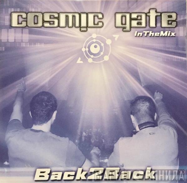 Cosmic Gate  - Back 2 Back – In The Mix