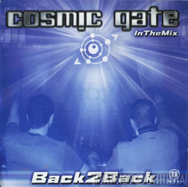 Cosmic Gate  - Back 2 Back – In The Mix