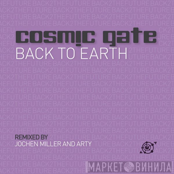 Cosmic Gate  - Back To Earth