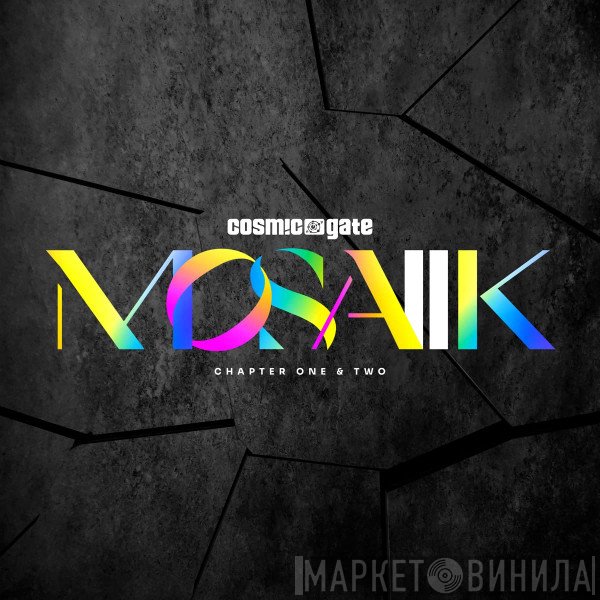 Cosmic Gate  - MOSAIIK Chapter One & Two