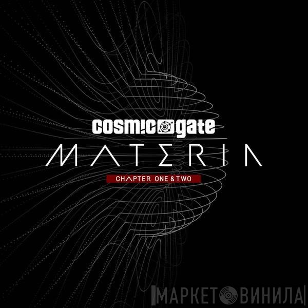Cosmic Gate  - Materia Chapter One & Two