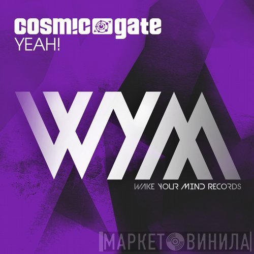 Cosmic Gate  - Yeah!