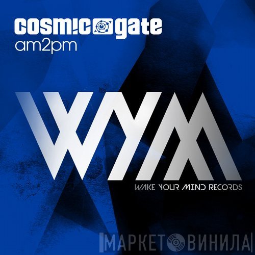 Cosmic Gate  - am2pm