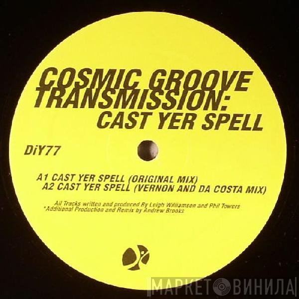 Cosmic Groove Transmission - Cast Yer Spell