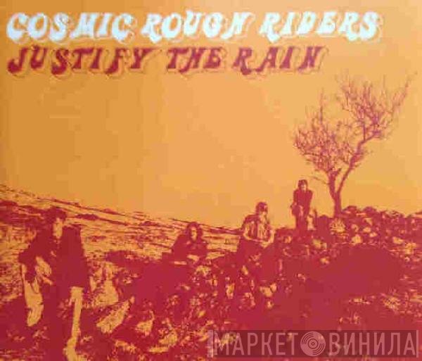 Cosmic Rough Riders - Justify The Rain