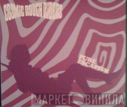 Cosmic Rough Riders  - Pure Escapism