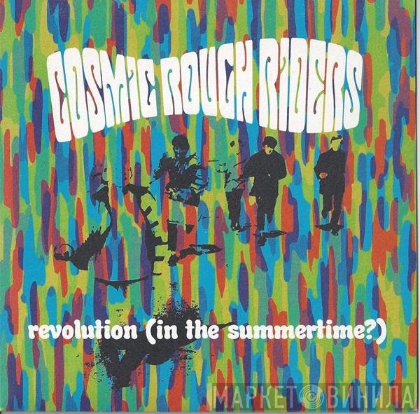 Cosmic Rough Riders - Revolution (In The Summertime?)