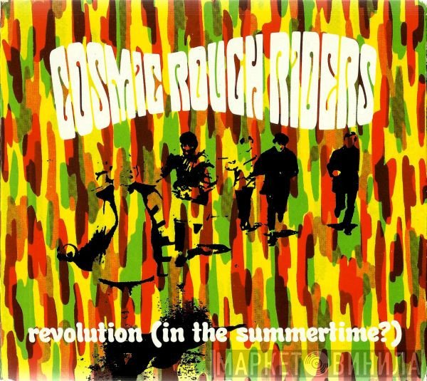 Cosmic Rough Riders - Revolution (In The Summertime?)