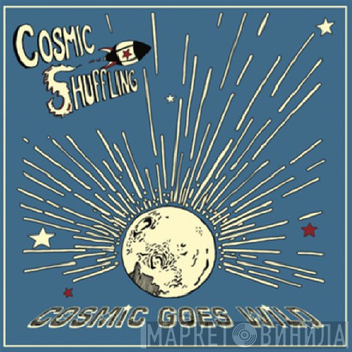 Cosmic Shuffling - Cosmic Goes Wild