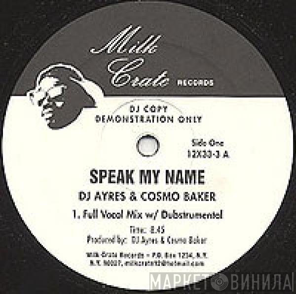 Cosmo Baker, DJ Ayres - Speak My Name / Feeling A Certain Way