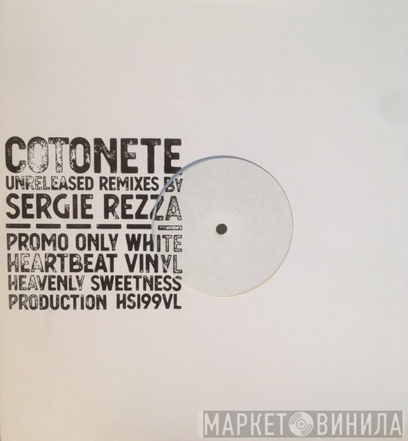 Cotonete - Unreleased Remixes By Sergie Rezza