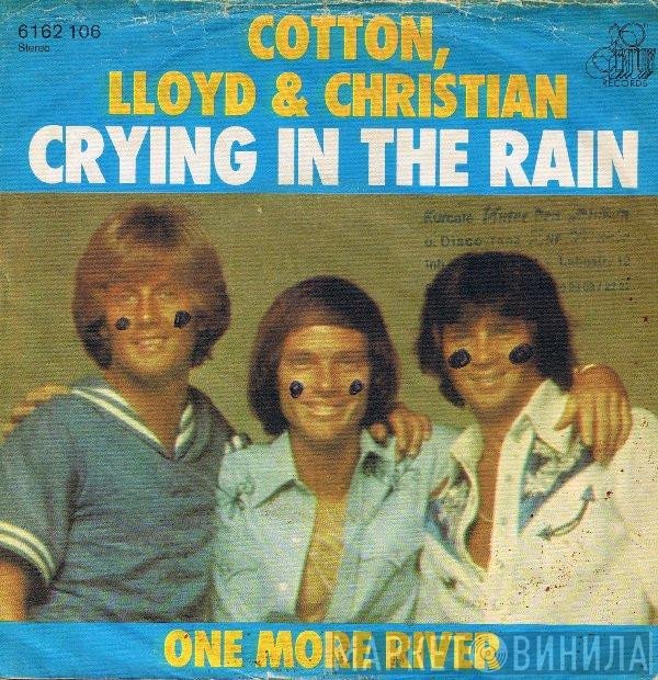 Cotton, Lloyd & Christian  - Crying In The Rain