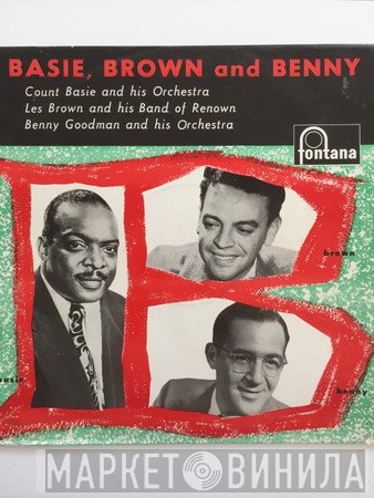 Count Basie, Benny Goodman, Les Brown - Basie, Brown And Bennie